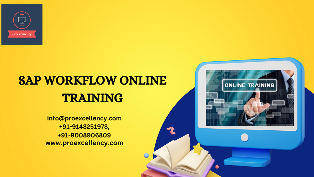 What are the benefits of SAP Workflow Online Training and Certification With Proexcellency?