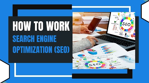 How to work Search Engine Optimisation (SEO Services)