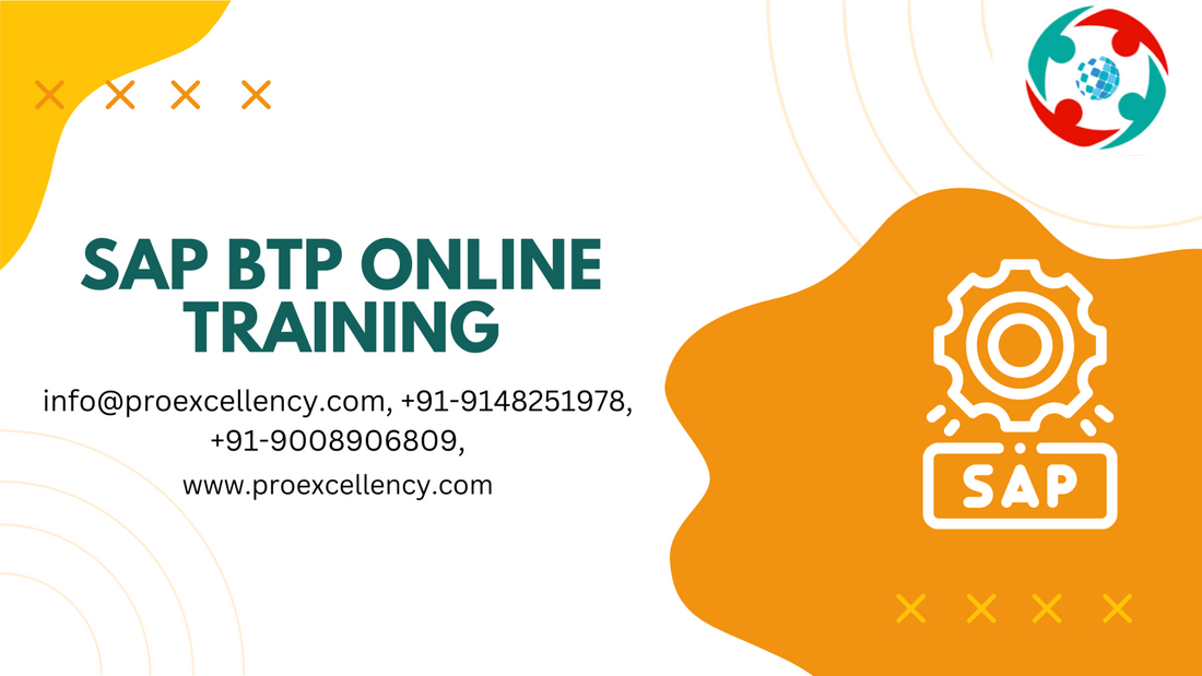 What topics are covered in Proexcellency's SAP BTP Online Training?